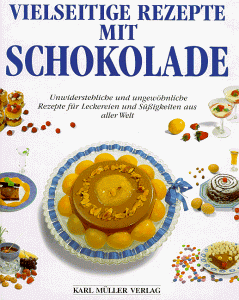 9783860707128: Vielseitige Rezepte mit Schokolade