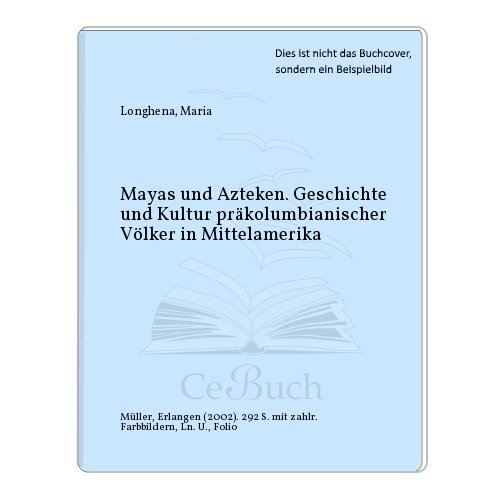 9783860707395: Mayas und Azteken. Geschichte und Kultur prkolumbianischer Vlker in Mittelamerika