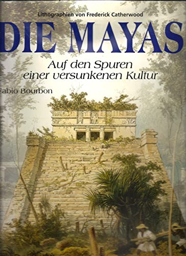 Stock image for Die Mayas. Auf den Spuren einer versunkenen Kultur for sale by medimops