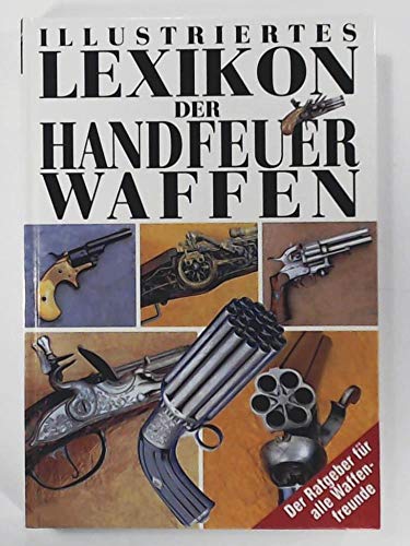 Illustriertes Lexikon der Handfeuerwaffen