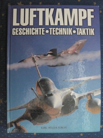 9783860708231: Luftkampf. Geschichte - Technik - Taktik