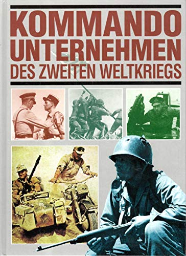 Beispielbild fr Kommandounternehmen des Zweiten Weltkriegs / hg. von Ray Bonds. bertr. aus d. Engl.: Dieter Krumbach. zum Verkauf von Antiquariat + Buchhandlung Bcher-Quell
