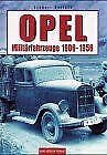 Stock image for Opel-Militrfahrzeuge : 1906 - 1956. Eckhart Bartels for sale by Hbner Einzelunternehmen