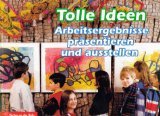 9783860722541: Tolle Ideen, Arbeitsergebnisse prsentieren und ausstellen