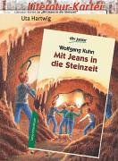 Literatur-Kartei, Mit Jeans in die Steinzeit - Hartwig, Uta, Kuhn, Wolfgang