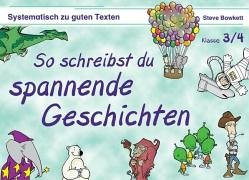 Stock image for So schreibst du spannende Geschichten. Systematisch zu guten Texten. Klasse 3/4. (Lernmaterialien) for sale by medimops