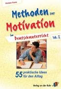 Beispielbild fr Methoden zur Motivation im Deutschunterricht - Sek. I - 55 praktische Ideen fr den Alltag zum Verkauf von medimops