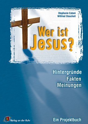 9783860729236: Wer ist Jesus?: Hintergrnde, Fakten, Meinungen. Ein Projektebuch