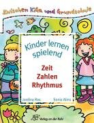 Imagen de archivo de Kinder lernen spielend. Zeit, Zahlen, Rhythmus a la venta por medimops