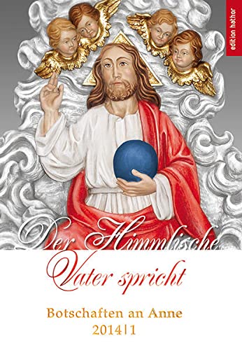 Stock image for Der Himmlische Vater spricht: Botschaften an Anne 2014/1 for sale by medimops