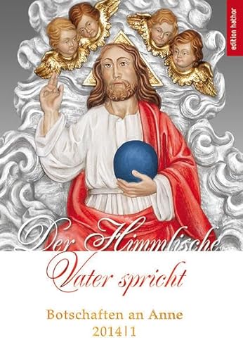 Stock image for Der Himmlische Vater spricht: Botschaften an Anne 2014/1 for sale by medimops
