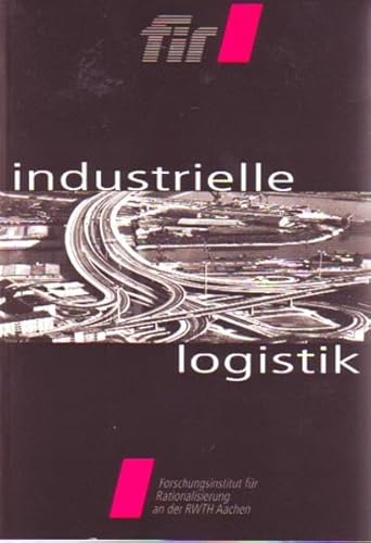 Industrielle Logistik - Stich, Volker und Andreas Bruckner