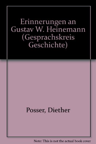 Stock image for Erinnerungen an Gustav W. Heinemann Vortrag einer Veranstaltung der Friedrich-Ebert-Stiftung und des Bundesarchivs am 25. Februar 1999 im Schlo Rastatt (Reihe "Gesprchskreis Geschichte", Heft 24) for sale by Antiquariat Smock