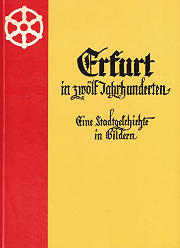 Beispielbild fr Erfurt in zwlf Jahrhunderten. zum Verkauf von Antiquariat Walter Nowak