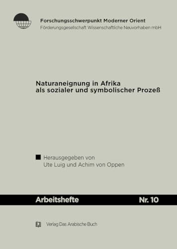 Beispielbild fr Naturaneignung in Afrika als sozialer und symbolischer Proze. (Arbeitshefte, 10) zum Verkauf von medimops