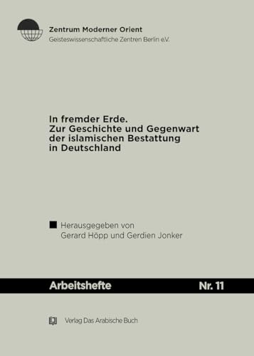 Stock image for In fremder Erde: Zur Geschichte und Gegenwart der islamischen Bestattung in Deutschland for sale by Antiquariat Professor Nippa
