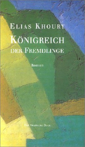 Beispielbild fr Knigreich der Fremdlinge: Roman. Aus d. Arab. v. Leila Chammaa zum Verkauf von Buchmarie