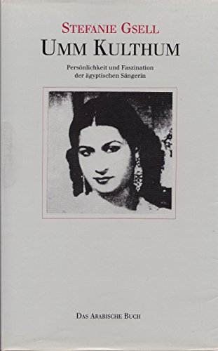 Beispielbild fr Umm Kulthum. Persnlichkeit und Faszination der gyptischen Sngerin zum Verkauf von Buchmarie