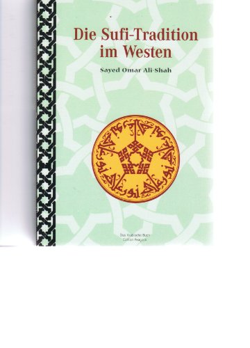 Die Sufi-Tradition im Westen (German Edition) (9783860932094) by Sayed Omar Ali-Shah