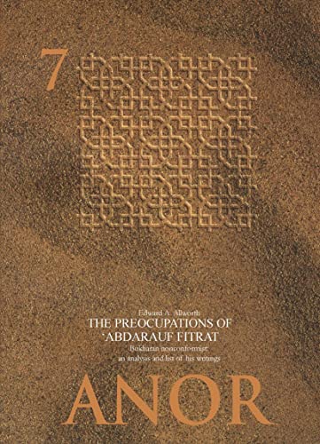 The Preoccupations of Abdalrauf Fitrat, Bukharan Nonconfirmist: An analysis and list of his writings (ANOR Central Asian Studies, 7) (9783860932681) by Allworth, Edward A.