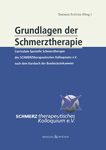 Beispielbild fr Grundlagen der Schmerztherapie. Curriculum Spezielle Schmerztherapie. zum Verkauf von Antiquariat Olaf Drescher