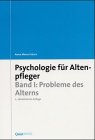 Beispielbild fr Psychologie fr Altenpfleger, Bd.1, Probleme des Alterns zum Verkauf von Buchmarie