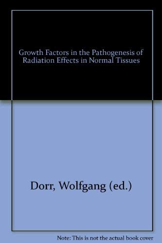 9783860941737: Growth Factors in the Pathogenesis of Radiation Effects in Normal Tissues