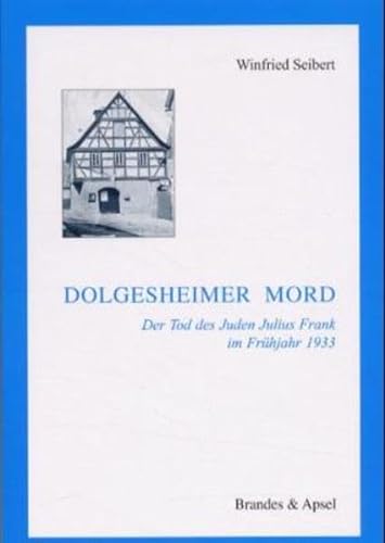 Beispielbild fr Dolgesheimer Mord. Der Tod des Juden Julius Frank im Frhjahr 1933 zum Verkauf von medimops