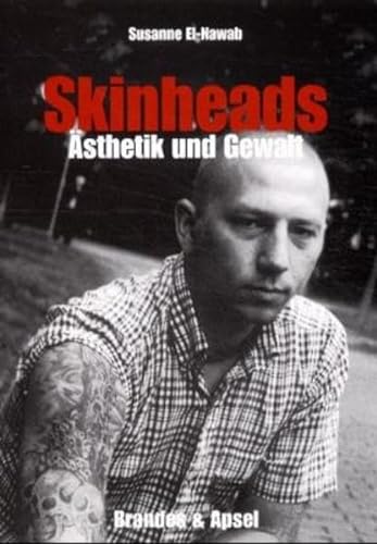 Skinheads: Ästhetik und Gewalt - Susanne El-Nawab