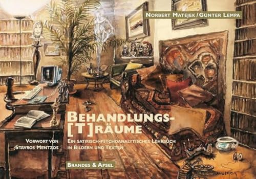 Beispielbild fr Behandlungs-(T)räume: Ein satirisch-psychoanalytisches Lehrbuch in Bildern und Texten zum Verkauf von Books From California