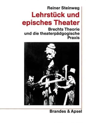 LehrstuÌˆck und episches Theater: Brechts Theorie und die theaterpaÌˆdagogische Praxis (Wissen & Praxis) (German Edition) (9783860992500) by Steinweg, Reiner