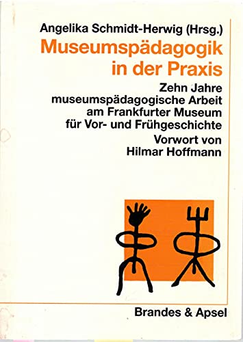 Beispielbild für Museumspädagogik in der Praxis: Zehn Jahre museumspädagogische Arbeit am Frankfurter Museum für Vor- und Frühgeschichte zum Verkauf von medimops
