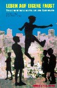9783860994702: Leben auf eigene Faust: Strassenkindergeschichten aus vier Kontinenten