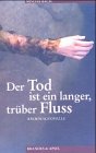 Beispielbild fr Der Tod ist ein langer trber Fluss. Kriminalnovelle zum Verkauf von medimops