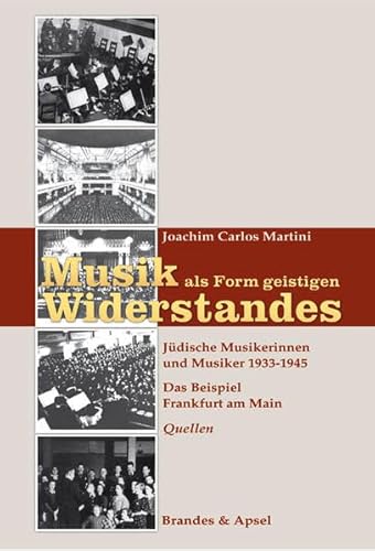 9783860996218: Musik als Form geistigen Widerstandes 2. Quellen: Jdische Musikerinnen und Musiker 1933-1945. Das Beispiel Frankfurt am Main