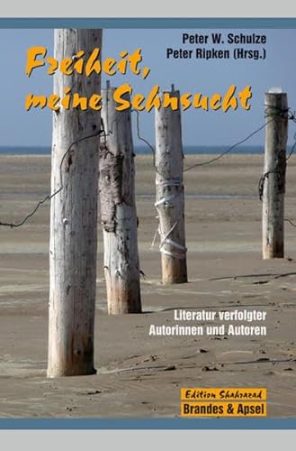 Stock image for Freiheit, meine Sehnsucht: Literatur verfolgter Autorinnen und Autoren for sale by Leserstrahl  (Preise inkl. MwSt.)