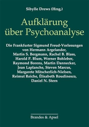 9783860997079: Aufklrung ber Psychoanalyse: Eine Auswahl aus 40 Jahren Frankfurter Sigmund Freud-Vorlesungen