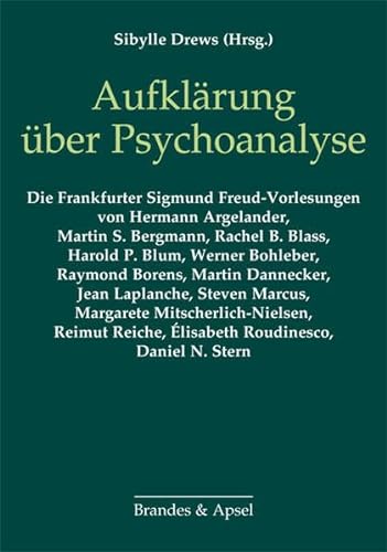 AufklÃ¤rung Ã¼ber Psychoanalyse: Eine Auswahl aus 40 Jahren Frankfurter Sigmund Freud-Vorlesungen (9783860997079) by Unknown Author