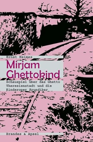 Beispielbild fr Mirjam Ghettokind: Schauspiel ber das Ghetto Theresienstadt und die Kinderoper Brundibar zum Verkauf von medimops