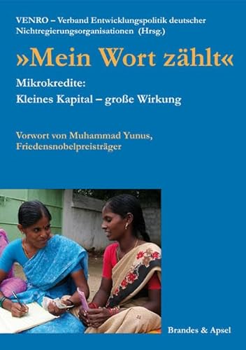 Beispielbild fr "Mein Wort zhlt". Mikrokredite: Kleines Kapital - groe Wirkung zum Verkauf von medimops