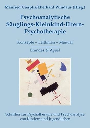 Stock image for Psychoanalytische Suglings-Kleinkind-Eltern-Psychotherapie: Konzepte - Leitlinien - Manual for sale by Revaluation Books