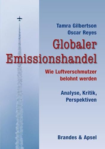 Imagen de archivo de Globaler Emissionshandel: Wie Luftverschmutzer belohnt werden - Analyse, Kritik, Perspektiven a la venta por medimops