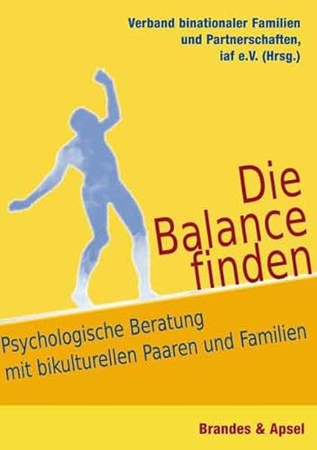 Beispielbild fr Die Balance finden - Psychologische Beratung mit bikulturellen Paaren und Familien zum Verkauf von PRIMOBUCH