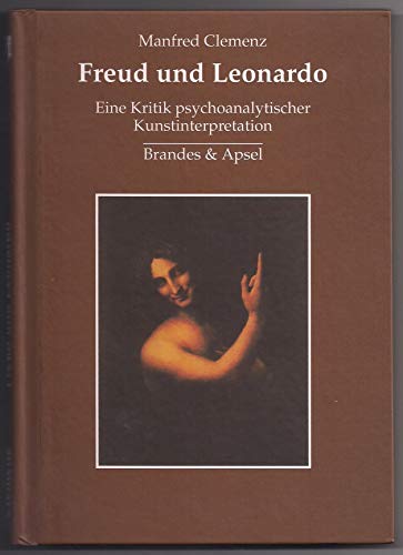 Stock image for Freud und Leonardo. Eine Kritik psychoanalytischer Kunstinterpretation, for sale by modernes antiquariat f. wiss. literatur