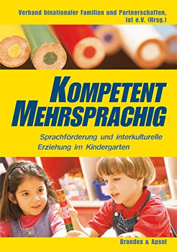 Beispielbild fr Kompetent mehrsprachig: Sprachfrderung und interkulturelle Erziehung im Kindergarten zum Verkauf von medimops
