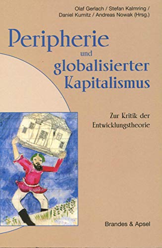 9783860998038: Peripherie und globalisierter Kapitalismus: Zur Kritik der Entwicklungstheorie