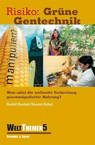 Imagen de archivo de Risiko: Grne Gentechnik. Wem ntzt die weltweite Verbreitung gen-manipulierter Nahrung? a la venta por Kultgut