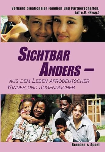 9783860998212: Sichtbar anders: Aus dem Leben afrodeutscher Kinder und Jugendlicher