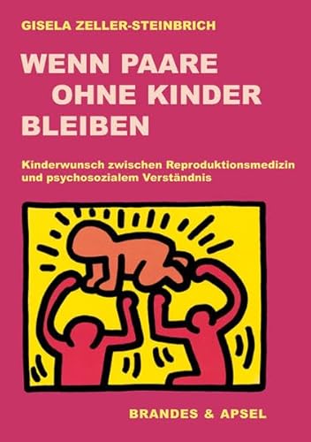 9783860998267: Wenn Paare ohne Kinder bleiben: Kinderwunsch zwischenReproduktionsmedizin und psychosozialem Verstndnis