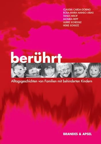 Stock image for Berhrt - Alltagsgeschichten von Familien mit behinderten Kindern for sale by medimops